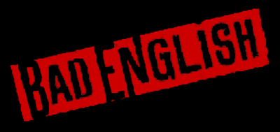 Bad English