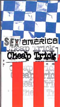 Sex, America, Cheap Trick